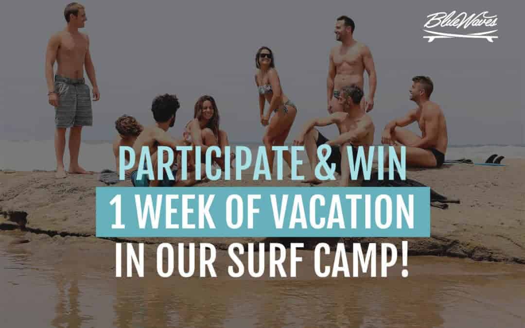 We raffle 1 week of vacation in our surf camp!